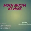 About Much Mucha Ke Hase Song